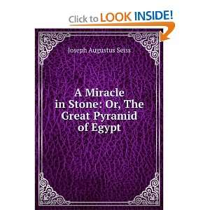   in Stone Or, The Great Pyramid of Egypt Joseph Augustus Seiss Books
