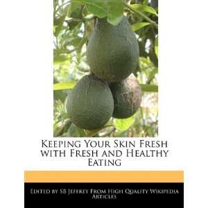  Fresh with Fresh and Healthy Eating (9781241613808) SB Jeffrey Books