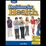 Holt Decisions for Health, Level Blue (ISBN10 0030677912; ISBN13 