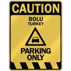   CAUTION BOLU PARKING ONLY  PARKING SIGN TURKEY