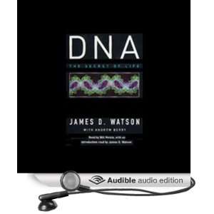  DNA The Secret of Life (Audible Audio Edition) James D 