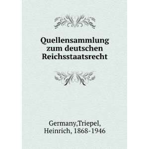  Quellensammlung zum deutschen Reichsstaatsrecht Triepel 