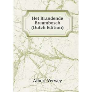  Het Brandende Braambosch (Dutch Edition) Albert Verwey 