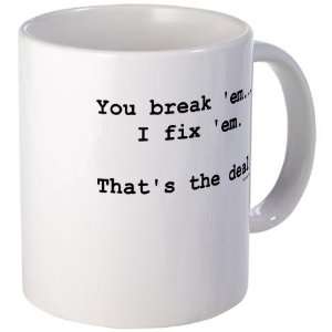  You Break Em Funny Mug by 
