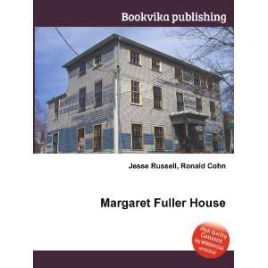  Margaret Fuller House Ronald Cohn Jesse Russell Books