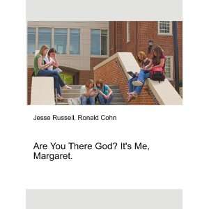   You There God? Its Me, Margaret. Ronald Cohn Jesse Russell Books
