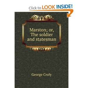    Marston; or, The soldier and statesman George Croly Books