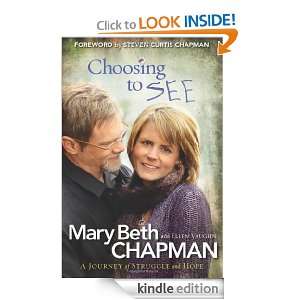 Choosing to SEE A Journey of Struggle and Hope Mary Beth Chapman 