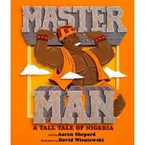  Master Man A Tall Tale of Nigeria [Hardcover] Aaron 