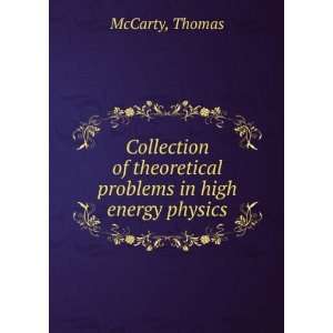   of theoretical problems in high energy physics Thomas McCarty Books