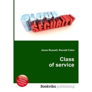  Class of service Ronald Cohn Jesse Russell Books