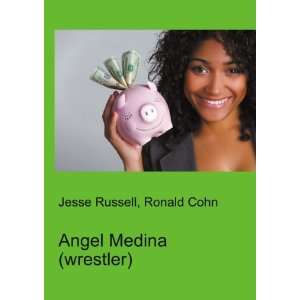 Angel Medina (wrestler) Ronald Cohn Jesse Russell  Books