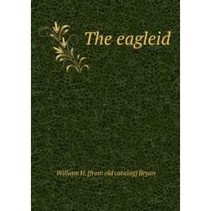  The eagleid William H. [from old catalog] Bryan Books