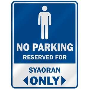   NO PARKING RESEVED FOR SYAORAN ONLY  PARKING SIGN