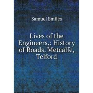   Engineers. History of Roads. Metcalfe, Telford Samuel Smiles Books
