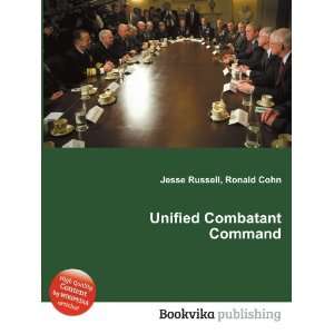  Unified Combatant Command Ronald Cohn Jesse Russell 