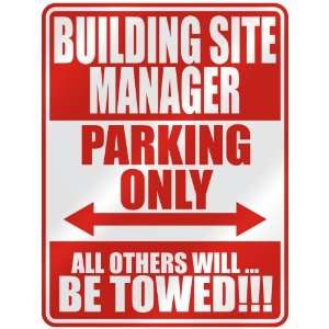   BUILDING SITE MANAGER PARKING ONLY  PARKING SIGN 