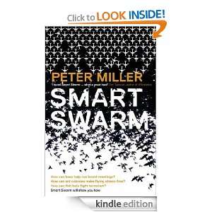 Smart Swarm Using Animal Behaviour to Organise Our World Peter 
