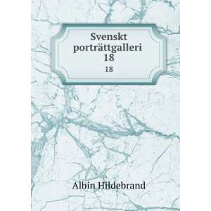  Svenskt portrÃ¤ttgalleri . 18 Albin Hildebrand Books