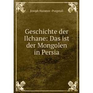    Das ist der Mongolen in Persia Joseph Hammer  Purgstall Books