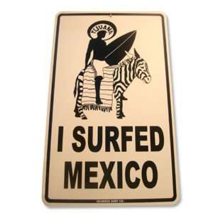  Seaweed Surf Co I Surfed Mexico Aluminum Sign 18x12 in 