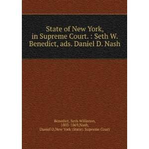  State of New York, in Supreme Court.  Seth W. Benedict 