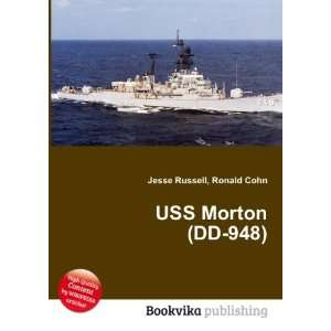  USS Morton (DD 948) Ronald Cohn Jesse Russell Books