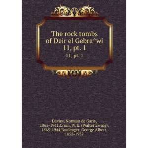  The rock tombs of Deir el GebraÌwi. 11, pt. 1 Norman de 