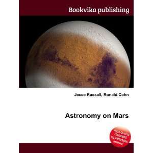 Astronomy on Mars Ronald Cohn Jesse Russell  Books