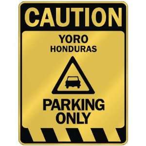   CAUTION YORO PARKING ONLY  PARKING SIGN HONDURAS