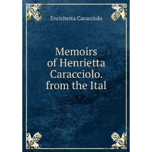   of Henrietta Caracciolo. from the Ital Enrichetta Caracciolo Books