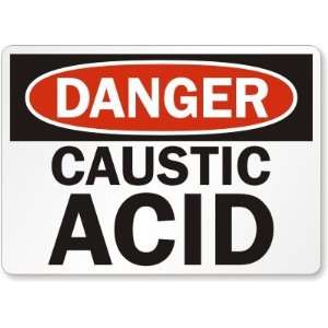  Danger Caustic Acid Laminated Vinyl Sign, 10 x 7 