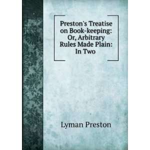  Prestons Treatise on Book keeping Or, Arbitrary Rules 