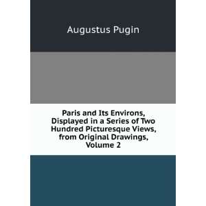   Views, from Original Drawings, Volume 2 Augustus Pugin Books