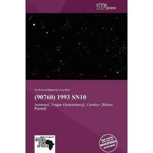  (90760) 1993 SN10 (9786138725237) Ferdinand Maria Quincy Books