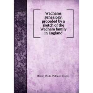 Wadhams genealogy, proceded by a sketch of the Wadham 