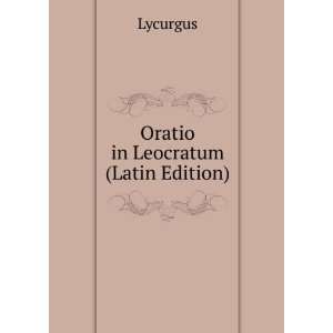  Oratio in Leocratum (Latin Edition) Lycurgus Books