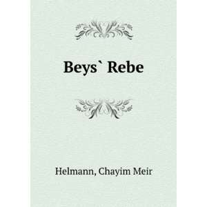  BeysÌ? Rebe Chayim Meir Helmann Books