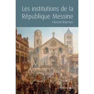   de la republique messine (9782876927094) Florent Roemer Books