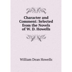 Character and Comment Selected from the Novels of W. D. Howells 