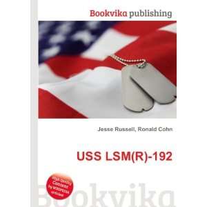  USS LSM(R) 192 Ronald Cohn Jesse Russell Books