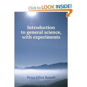   to general science, with experiments Percy Elliot Rowell Books