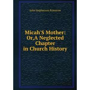   Chapter in Church History John Stephenson Rowntree  Books