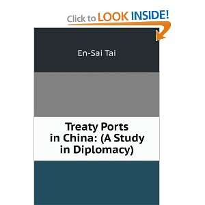  Treaty Ports in China (A Study in Diplomacy) En Sai Tai Books