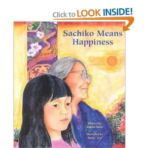    Sachiko Means Happiness Kimiko/ Arai, Tomie (ILT) Sakai Books