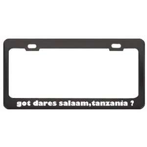 Got Dares Salaam,Tanzania ? Location Country Black Metal License Plate 
