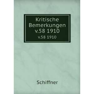  Kritische Bemerkungen. v.58 1910 Schiffner Books