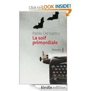 La soif primordiale (Bibliothèque Hispano Américaine) (French 