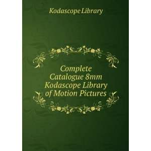   8mm Kodascope Library of Motion Pictures Kodascope Library Books