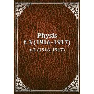Physis. t.3 (1916 1917) AsociaciÃ³n Argentina de Ciencias Naturales 